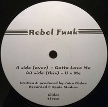 Load image into Gallery viewer, Rebel Funk : Gotta Love Me / U + Me (12")