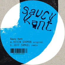 Load image into Gallery viewer, Kevin Gorman : Saucy Kant (12")