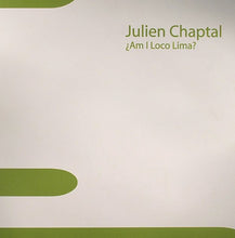 Load image into Gallery viewer, Julien Chaptal : ¿Am I Loco Lima? (12")