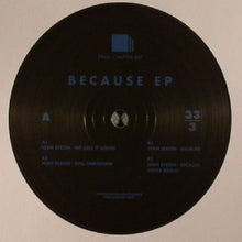 Load image into Gallery viewer, Sean Dixon (3) : Because EP (12", EP)