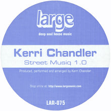 Load image into Gallery viewer, Kerri Chandler : Street Musiq 1.0 (12")