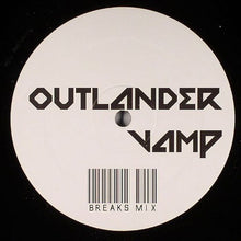 Load image into Gallery viewer, Outlander : Vamp (Breaks Mix) (12", S/Sided, Unofficial)