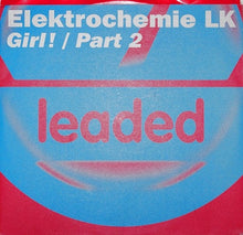Load image into Gallery viewer, Elektrochemie LK : Girl! / Part 2 (12")