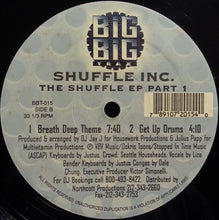 Load image into Gallery viewer, Shuffle Inc. : The Shuffle EP Part 1 (12", EP)