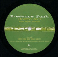 Load image into Gallery viewer, Pressure Funk : Ghetto Jack (12")