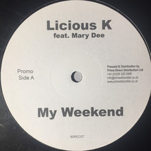 Load image into Gallery viewer, Licious K Feat. Mary Dee : My Weekend (12", Promo)