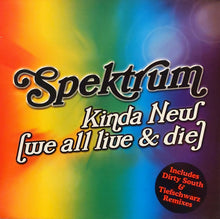 Load image into Gallery viewer, Spektrum : Kinda New (We All Live & Die) (12")