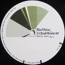 Load image into Gallery viewer, Mathias Schaffhäuser : Musik Ohne Bass (12")