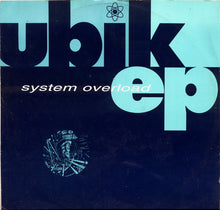 Load image into Gallery viewer, Ubik : System Overload EP (12", EP)