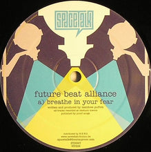 Load image into Gallery viewer, Future Beat Alliance : Breathe In Your Fear (12")