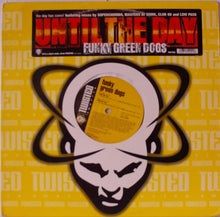 Load image into Gallery viewer, Funky Green Dogs : Until The Day (12")