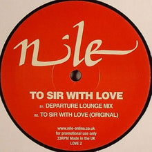Load image into Gallery viewer, Nile : To Sir With Love (Attaboy / Departure Lounge Mixes) (12", Single, Promo)