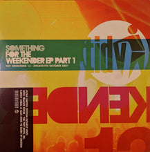 Load image into Gallery viewer, Various : Something For The Weekender EP (Part 1) (2x12", EP, Ltd)