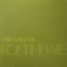 Load image into Gallery viewer, Pär Grindvik : Continuate (12")
