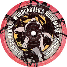 Load image into Gallery viewer, Thomas Krome : Woodcarver's Nightmare (12", Pic)