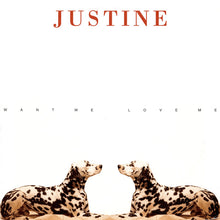 Load image into Gallery viewer, Justine : Want Me, Love Me (12")