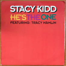 Load image into Gallery viewer, Stacy Kidd Featuring Tracy Hamlin : He's The One (12")