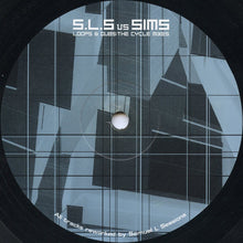 Load image into Gallery viewer, S.L.S* vs. Sims* : Loops & Dubs: The Cycle Mixes (12")