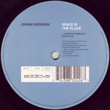 Load image into Gallery viewer, Johan Svenson : Space Is The Place (12")
