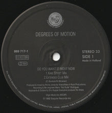 Load image into Gallery viewer, Degrees Of Motion Featuring Biti* : Do You Want It Right Now (12")