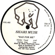 Load image into Gallery viewer, Shari Muir : Bad For Me (12")