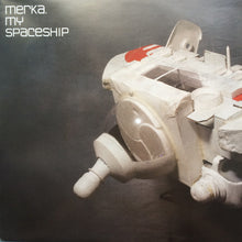 Load image into Gallery viewer, Merka : My Spaceship / Act Now (12")