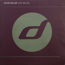 Load image into Gallery viewer, Alton Miller : Love Ballad (12")