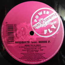Load image into Gallery viewer, Newbirth Feat. Mark P.* : Jesus To A Child (12")
