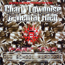 Load image into Gallery viewer, Charly Lownoise & Mental Theo : Old School Hardcore Part Two (2x12")