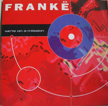 Load image into Gallery viewer, Frankë* : We're On A Mission (12")