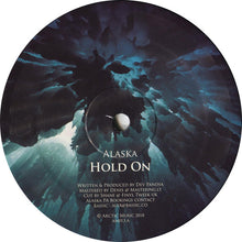Load image into Gallery viewer, Alaska (2) : Hold On / The Vortex (12")