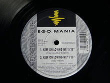 Load image into Gallery viewer, Ego Mania (2) : Keep On Loving Me (12")