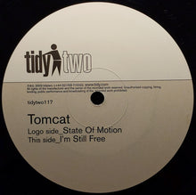 Load image into Gallery viewer, Tomcat (2) : State Of Motion / I'm Still Free (12")