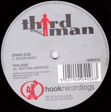 Load image into Gallery viewer, Third Man : Blood Music / Neutral Nervous (12")