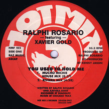 Load image into Gallery viewer, Ralphi Rosario Featuring Xavier Gold* : You Used To Hold Me (12")