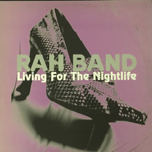 Load image into Gallery viewer, RAH Band : Living For The Nightlife (12")