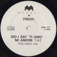 Load image into Gallery viewer, Fresh (9) : Did I Say "Ti Amo" (12", Single, Promo)