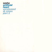 Load image into Gallery viewer, Sasha : Artificial Heart (Unreleased DJ Mixes Part 2) (12")