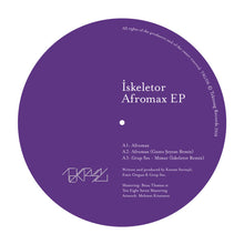 Load image into Gallery viewer, Iskeletor : Afromax EP (12", S/Sided, Etch)