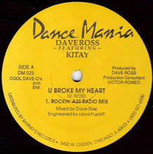 Load image into Gallery viewer, Dave Ross Featuring Kitay : U Broke My Heart (12")