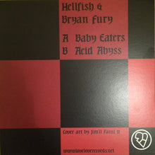 Load image into Gallery viewer, Hellfish & Bryan Fury : Baby Eaters (12")