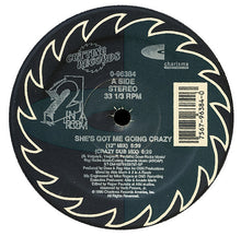 Load image into Gallery viewer, 2 In A Room : She's Got Me Going Crazy (12")