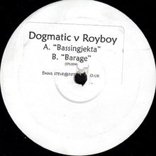 Load image into Gallery viewer, Dogmatic v Royboy : Bassingjekta (12")