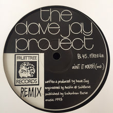 Load image into Gallery viewer, The Dave Jay Project : Ain't It Rough (12", Single)