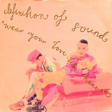 Load image into Gallery viewer, Definition Of Sound : Wear Your Love Like Heaven (12")