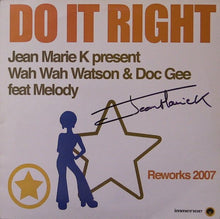 Load image into Gallery viewer, Jean Marie K* Present Wah Wah Watson* & Doc Gee Feat Melody* : Do It Right (Reworks 2007) (12")