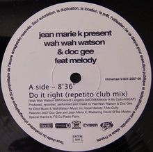 Load image into Gallery viewer, Jean Marie K* Present Wah Wah Watson* & Doc Gee Feat Melody* : Do It Right (Reworks 2007) (12")