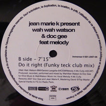 Load image into Gallery viewer, Jean Marie K* Present Wah Wah Watson* & Doc Gee Feat Melody* : Do It Right (Reworks 2007) (12")
