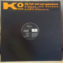Load image into Gallery viewer, Big Hair And Earl Gateshead : Hindoos And Hairdoos (12")