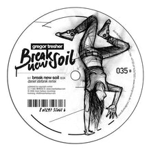 Load image into Gallery viewer, Gregor Tresher : Break New Soil (12")